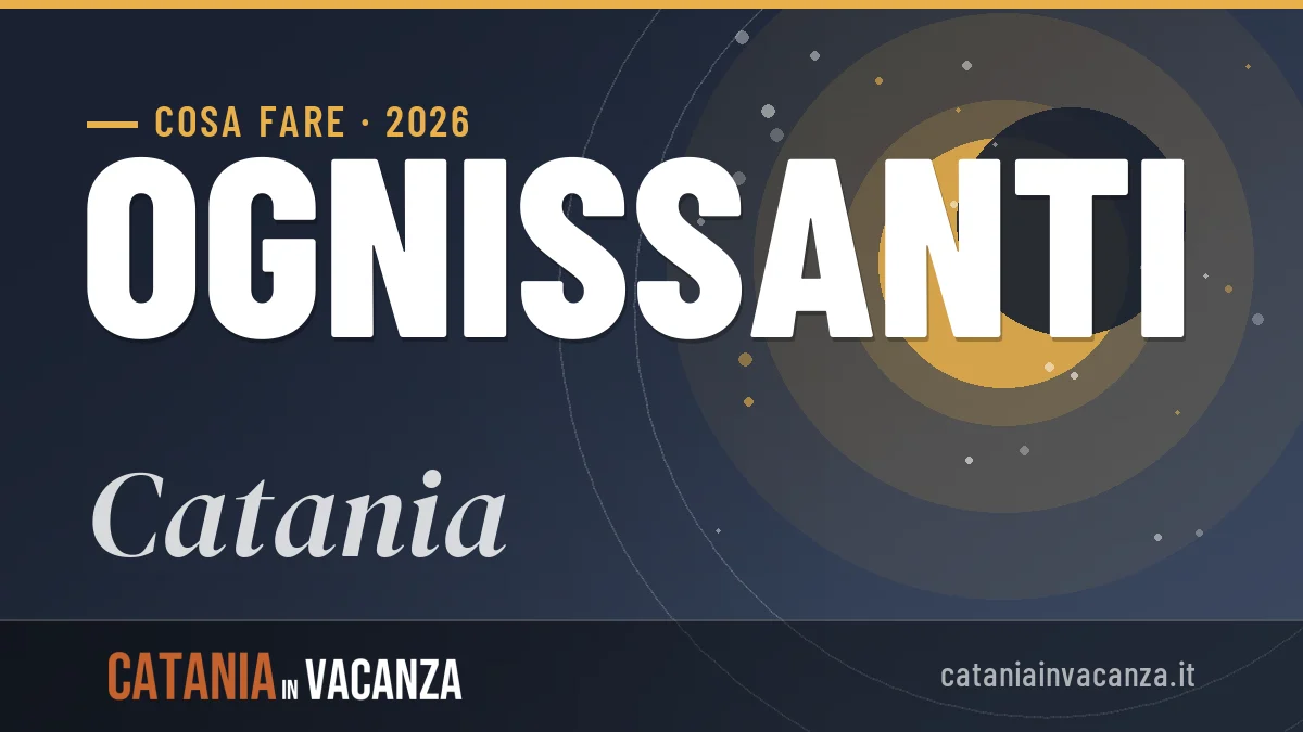 Ponte di Ognissanti 2026 a Catania: ristoranti, dove mangiare, eventi